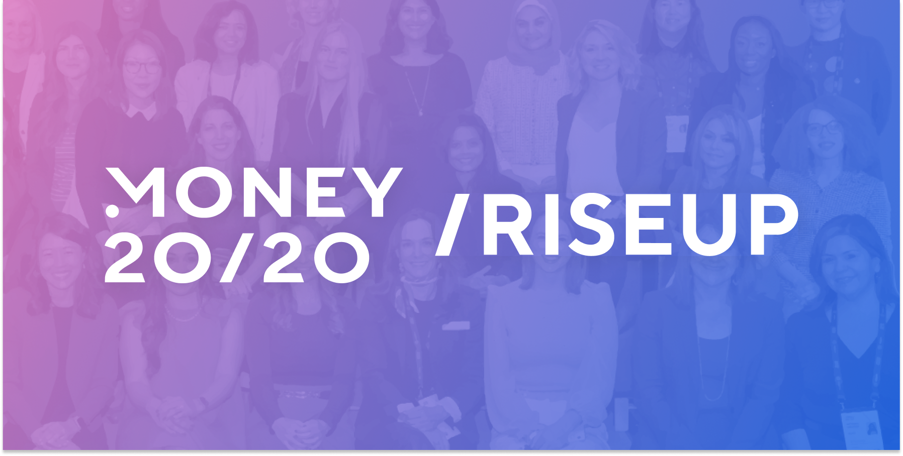 Money20/20’s RiseUp Spotlights Women in Fintech