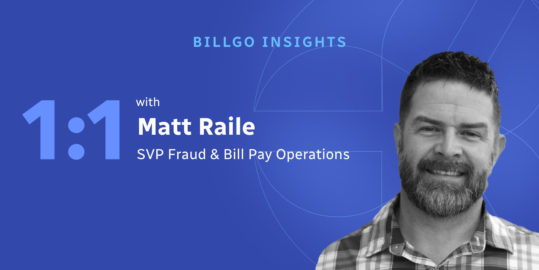 BillGO Insights: 1:1 with Matt Raile
