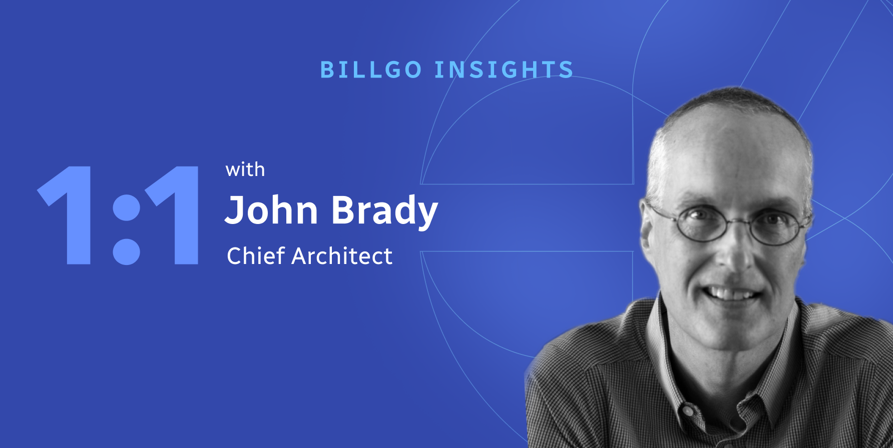 BillGO Insights: 1:1 with John Brady